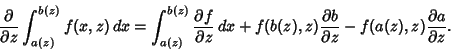 \begin{displaymath}
{\partial\over\partial z}\int_{a(z)}^{b(z)} f(x,z)\,dx = \in...
...rtial b\over\partial z} -f(a(z),z){\partial a\over\partial z}.
\end{displaymath}