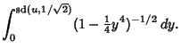 $\displaystyle \int_0^{{\rm sd}(u,1/\sqrt{2})} (1-{\textstyle{1\over 4}}y^4)^{-1/2}\,dy.$