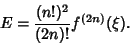 \begin{displaymath}
E={(n!)^2\over(2n)!}f^{(2n)}(\xi).
\end{displaymath}