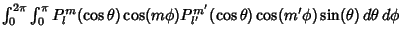 $\int^{2\pi}_0 \int^{\pi}_0 P_l^m(\cos\theta)\cos(m\phi)P_{l'}^{m'}(\cos\theta)\cos(m'\phi)\sin(\theta)\,d\theta\,d\phi$
