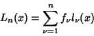 \begin{displaymath}
L_n(x)=\sum_{\nu=1}^n f_\nu l_\nu(x)
\end{displaymath}
