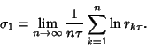 \begin{displaymath}
\sigma_1 = \lim_{n\to\infty} {1\over n\tau}\sum_{k=1}^n \ln r_{k\tau}.
\end{displaymath}
