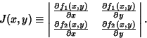 \begin{displaymath}
J(x,y) \equiv\left\vert\matrix{
{\partial f_1(x,y)\over\par...
...rtial x} & {\partial f_2(x,y)\over\partial y} \cr}\right\vert.
\end{displaymath}