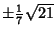 $\pm{\textstyle{1\over 7}}\sqrt{21}$