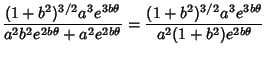 $\displaystyle {(1+b^2)^{3/2}a^3 e^{3b\theta}\over a^2b^2e^{2b\theta}+a^2e^{2b\theta}}
= {(1+b^2)^{3/2}a^3 e^{3b\theta}\over a^2(1+b^2)e^{2b\theta}}$
