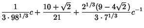$\displaystyle {1\over 3\cdot 98^{1/3}}c+{10+\sqrt{2}\over 21}+{2^{1/3}(9-4\sqrt{2}\,)\over 3\cdot 7^{1/3}} c^{-1}$
