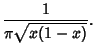 $\displaystyle {1\over\pi\sqrt{x(1-x)}}.$