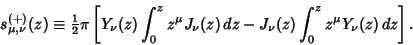 \begin{displaymath}
s_{\mu,\nu}^{(+)}(z)\equiv{\textstyle{1\over 2}}\pi \left[{Y...
...^\mu J_\nu(z)\,dz-J_\nu(z)\int_0^z z^\mu Y_\nu(z)\,dz}\right].
\end{displaymath}