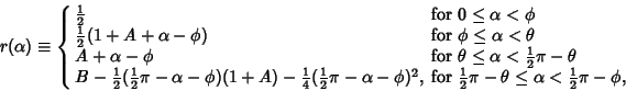 \begin{displaymath}
r(\alpha)\equiv\left\{\begin{array}{ll}
{\textstyle{1\over ...
...a\leq\alpha<{\textstyle{1\over 2}}\pi-\phi,
\end{array}\right.
\end{displaymath}