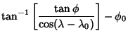 $\displaystyle \tan^{-1}\left[{\tan\phi\over \cos(\lambda-\lambda_0)}\right]-\phi_0$