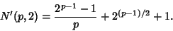 \begin{displaymath}
N'(p,2)={2^{p-1}-1\over p}+2^{(p-1)/2}+1.
\end{displaymath}