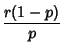 $\displaystyle {r(1-p)\over p}$