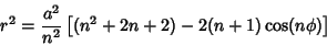 \begin{displaymath}
r^2= {a^2\over n^2}\left[{(n^2+2n+2)-2(n+1)\cos(n\phi)}\right]
\end{displaymath}