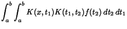 $\displaystyle \int^b_a \int^b_a K(x,t_1)K(t_1,t_2)f(t_2)\,dt_2\,dt_1$