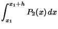 $\displaystyle \int_{x_1}^{x_1+h} P_2(x)\,dx$