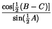 $\displaystyle {\cos[{\textstyle{1\over 2}}(B-C)]\over\sin({\textstyle{1\over 2}}A)}$