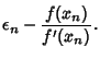 $\displaystyle \epsilon_n-{f(x_n)\over f'(x_n)}.$