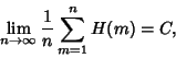 \begin{displaymath}
\lim_{n\to\infty} {1\over n}\sum_{m=1}^n H(m)=C,
\end{displaymath}