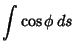 $\displaystyle \int\cos\phi\,ds$