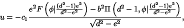 \begin{displaymath}
u=-c_1 {e^2 F\left({\phi \vert {(d^2-1)e^2\over d^2-e^2}}\ri...
...\vert {(d^2-1)e^2\over d^2-e^2}}\right)\over
\sqrt{d^2-e^2}},
\end{displaymath}