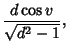 $\displaystyle {d\cos v\over\sqrt{d^2-1}},$