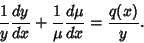 \begin{displaymath}
{1\over y} {dy\over dx} + {1\over\mu}{d\mu\over dx} = {q(x)\over y}.
\end{displaymath}