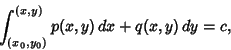 \begin{displaymath}
\int^{(x,y)}_{(x_0,y_0)} p(x,y)\,dx+q(x,y)\,dy = c,
\end{displaymath}