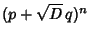 $\displaystyle (p+\sqrt{D}\,q)^n$