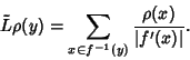 \begin{displaymath}
\tilde L\rho(y)=\sum_{x\in f^{-1}(y)} {\rho(x)\over \vert f'(x)\vert}.
\end{displaymath}