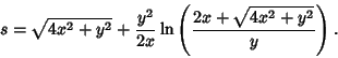 \begin{displaymath}
s=\sqrt{4x^2+y^2}+{y^2\over 2x}\ln\left({2x+\sqrt{4x^2+y^2}\over y}\right).
\end{displaymath}