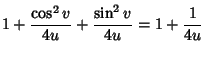 $\displaystyle 1+{\cos^2 v\over 4u}+{\sin^2 v\over 4 u} = 1+{1\over 4u}$
