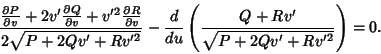 \begin{displaymath}
{{\partial P\over \partial v}+2v'{\partial Q\over \partial v...
...}-{d\over du}\left({Q+Rv'\over \sqrt{P+2Qv'+Rv'^2}}\right)= 0.
\end{displaymath}