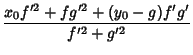 $\displaystyle {x_0f'^2+f g'^2+(y_0-g)f'g'\over f'^2+g'^2}$