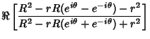 $\displaystyle \Re\left[{R^2-rR(e^{i\theta}-e^{-i\theta})-r^2\over R^2-rR(e^{i\theta}+e^{-i\theta})+r^2}\right]$