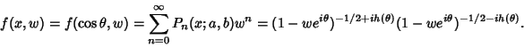 \begin{displaymath}
f(x,w)=f(\cos\theta,w)=\sum_{n=0}^\infty P_n(x;a,b)w^n = (1-...
...i\theta})^{-1/2+ih(\theta)}(1-we^{i\theta})^{-1/2-ih(\theta)}.
\end{displaymath}