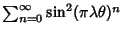 $\sum_{n=0}^\infty
\sin^2(\pi\lambda\theta)^n$