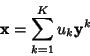 \begin{displaymath}
{\bf x}=\sum_{k=1}^K u_k{\bf y}^k
\end{displaymath}