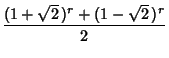 $\displaystyle {(1+\sqrt{2}\,)^r+(1-\sqrt{2}\,)^r\over 2}$