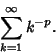 \begin{displaymath}
\sum_{k=1}^\infty k^{-p}.
\end{displaymath}