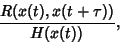 \begin{displaymath}
{R(x(t), x(t+\tau))\over H(x(t))},
\end{displaymath}