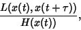 \begin{displaymath}
{L(x(t), x(t+\tau))\over H(x(t))},
\end{displaymath}