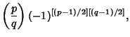 $\displaystyle \left({p\over q}\right)(-1)^{[(p-1)/2][(q-1)/2]},$