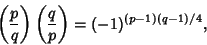 \begin{displaymath}
\left({p\over q}\right)\left({q\over p}\right)=(-1)^{(p-1)(q-1)/4},
\end{displaymath}