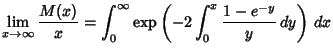 $\displaystyle \lim_{x\to\infty} {M(x)\over x} =\int_0^\infty \mathop{\rm exp}\nolimits \left({-2\int_0^x {1-e^{-y}\over y}\,dy}\right)\,dx$