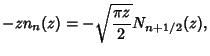 $\displaystyle -zn_n(z) = -\sqrt{\pi z\over 2} N_{n+1/2}(z),$