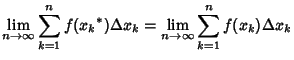 $\displaystyle \lim_{n\to \infty} \sum_{k=1}^n f({x_k}^*)\Delta x_k = \lim_{n\to \infty} \sum_{k=1}^n f(x_k)\Delta x_k$
