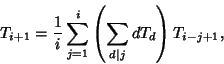 \begin{displaymath}
T_{i+1}={1\over i}\sum_{j=1}^i \left({\sum_{d\vert j} d T_d}\right)T_{i-j+1},
\end{displaymath}
