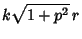 $\displaystyle k\sqrt{1+p^2}\,r$