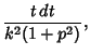 $\displaystyle {t\,dt\over k^2(1+p^2)},$