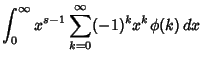 $\displaystyle \int_0^\infty x^{s-1} \sum_{k=0}^\infty (-1)^kx^k\phi(k) \,dx$